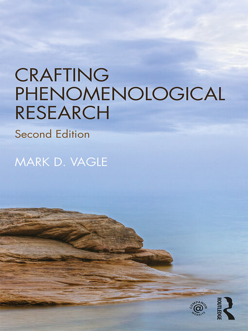 Title details for Crafting Phenomenological Research by Mark D. Vagle - Available